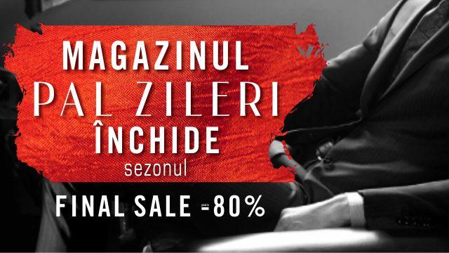 Magazinul Pal Zileri închide sezonul