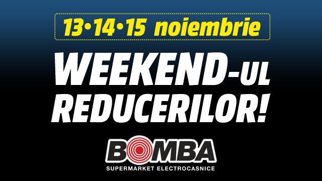 BOMBA: Weekend-ul prețurilor reduse! 