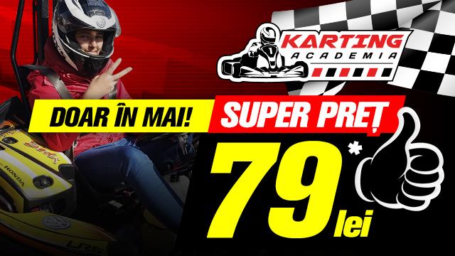 Academia de Karting: Super preț 79 lei!* 
