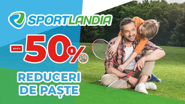 SPORTLANDIA: reduceri de Paște până la -50%