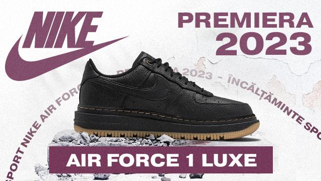 Nike Air Force 1 Luxe: premieră mondială 2023